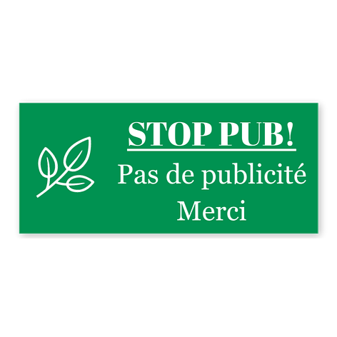 Plaque pas de pub et stop pub personnalisée - Plastique gravée - 80x35mm - Vert/Blanc - Plaqueomatic.fr
