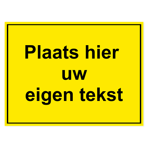 Waarschuwingsbord - Ontwerp zelf - Vinyl - 200x150 mm -Bordenmax.nl